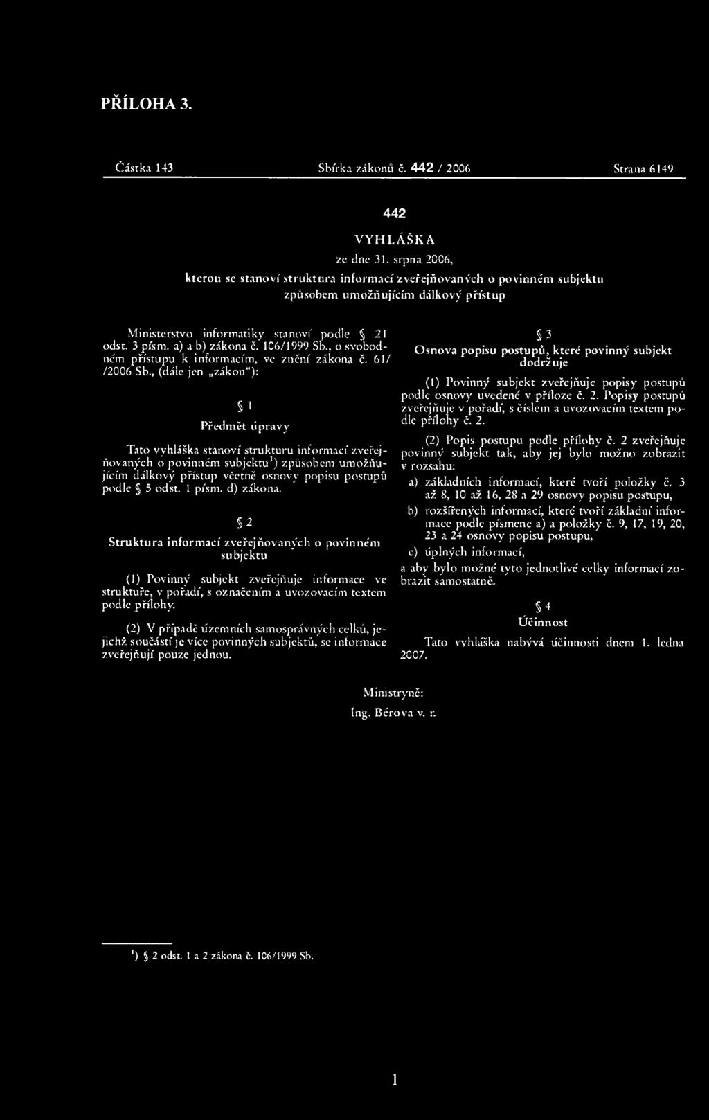 106/1999 Sb., o svobodném přístupu k informacím, ve znění zákona č. 6!/ /2006 Sb.