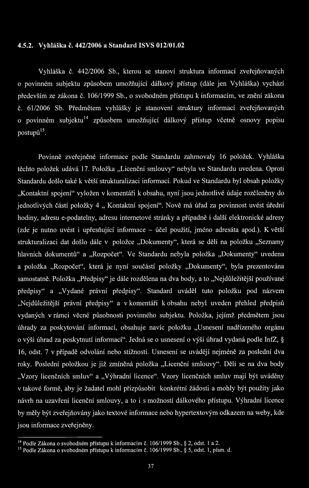 , o svobodném přístupu k informacím, ve znění zákona č. 61/2006 Sb.
