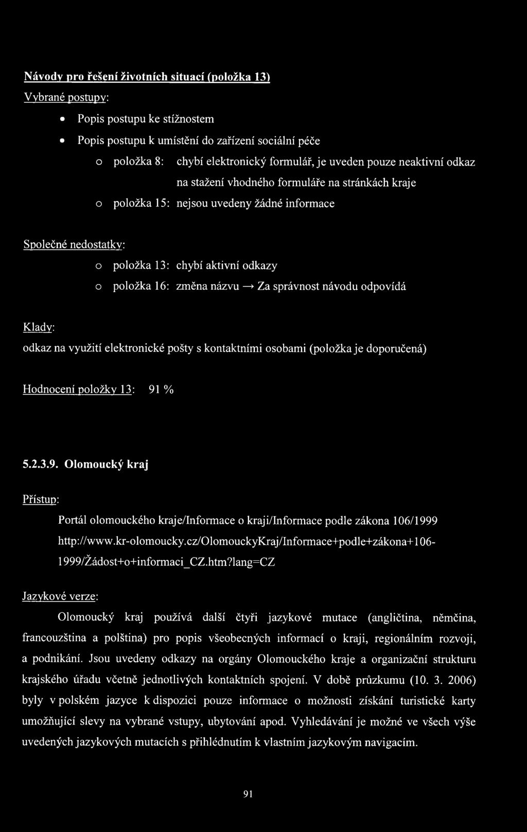 >Za správnost návodu odpovídá Klady: odkaz na využití elektronické pošty s kontaktními osobami (položka je doporučená) Hodnocení položky 13: 91