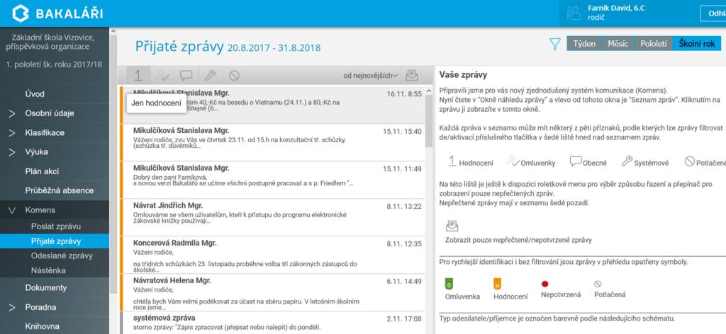 Z důvodu kontroly absence žáků a řešení případných problémů, jsou tyto zprávy uloženy odděleně a i po skončení školního roku