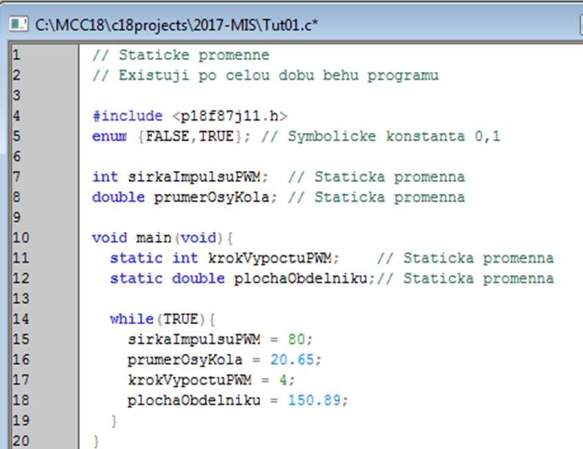 Programovací jazyk C statické proměnné Statické proměnné známé v celém programu (globální) Statické