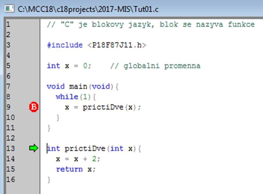 Programovací jazyk C funkce Volání funkce Funkce main (povinne jmeno jedne funkce Hlavička