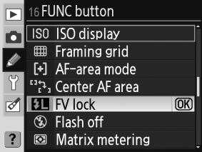 16: FUNC button (všechny režimy) Tato uživatelská funkce přiřazuje funkci tlačítku FUNC. Volba Popis ISO display Při stisknutí tlačítka FUNC. se zobrazí modifikovaná hodnota citlivosti ISO.
