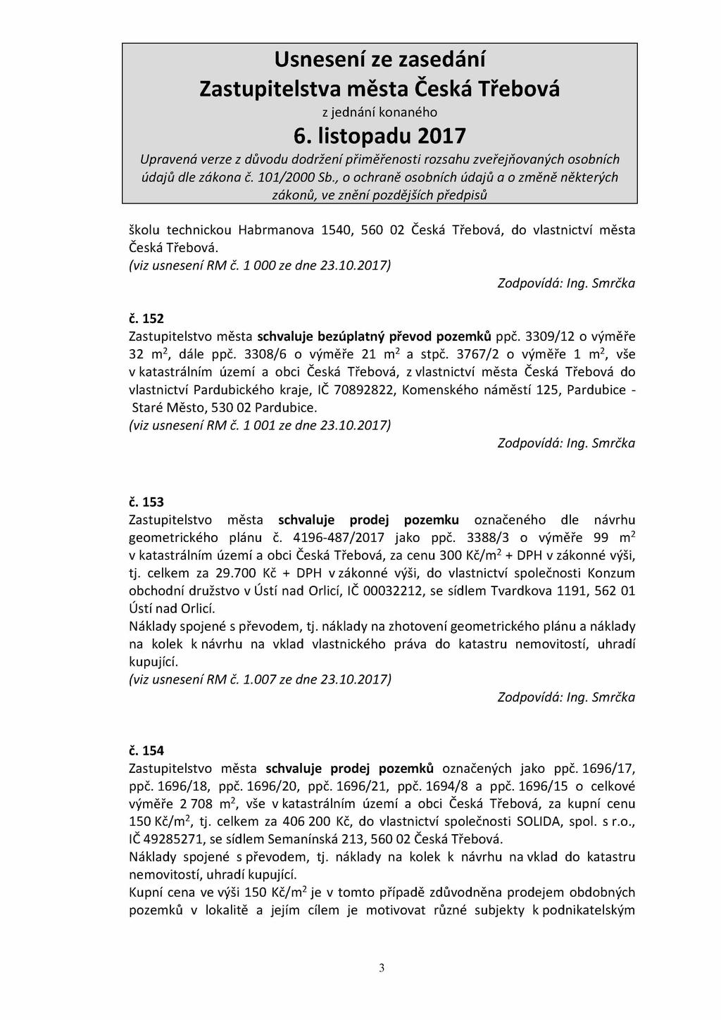 školu technickou Habrmanova 1540, 560 02 Česká Třebová, do vlastnictví města Česká Třebová. (viz usnesení RM č. 1 000 ze dne 23.10.2017) č.