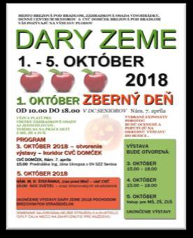 KALENDÁR PODUJATÍ OKTÓBER 2018 Dary zeme Kedy? 01.- 05.10. 2018 Kde? Nám. 7.