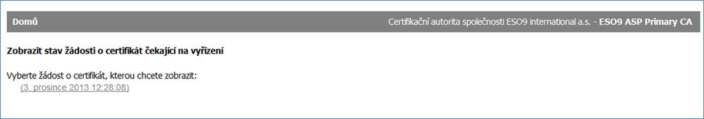 Stažení a instalace certifikátu na PC klienta Vaše žádost bude po kontrole zadaných údajů schválena. Po schválení Vás informujeme e-mailem, poté budete moci certifikát nainstalovat.