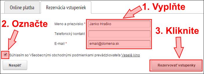 1. Vyplňte údaje - mohou být požadované údaje jako například jméno a příjmení, e-mail a telefonní číslo. 2. Potvrďte podmínky nákupu kliknutím na čtvereček.