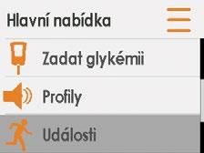 (pokračování z předchozí stránky) Zadání události cukrů 2 Stisknutím šipky dolů vyberte