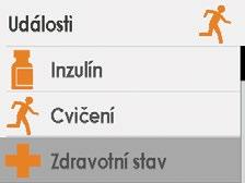 Zadání události zdravotního stavu (pokračování z předchozí stránky) 7 Pomocí šipky dolů vyberte položku Zdravotní stav. 8 Stisknutím šipky dolů vyberte položku Stres. Stiskněte tlačítko Zvolit.