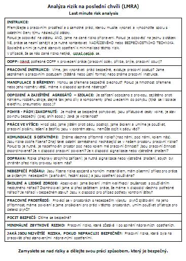 Dotazník TÉMATA: OOPP Pracovní instrukce Manipulace s břemeny Odpojení a zajištění agregátů - izolace Pohyb - Pády /