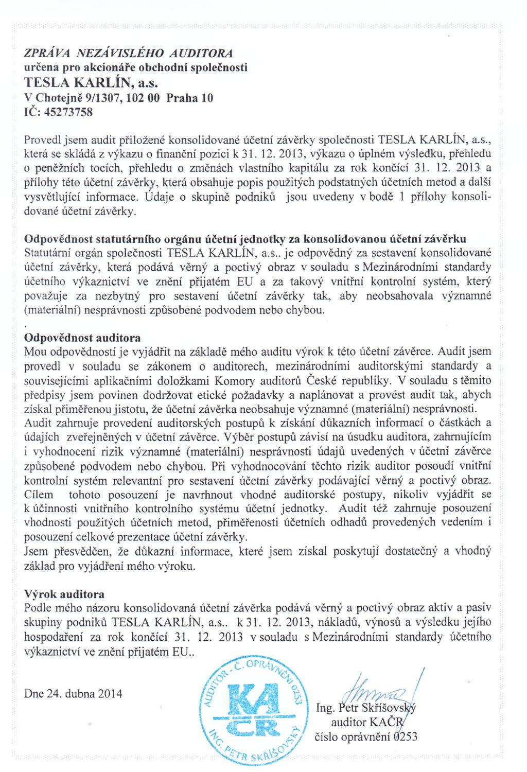 ZPRÁVA NEZÁVISLÉHO AUDITORA O OVĚŘENÍ KONSOLIDOVANÉ VÝROČNÍ ZPRÁVY ZA ROK