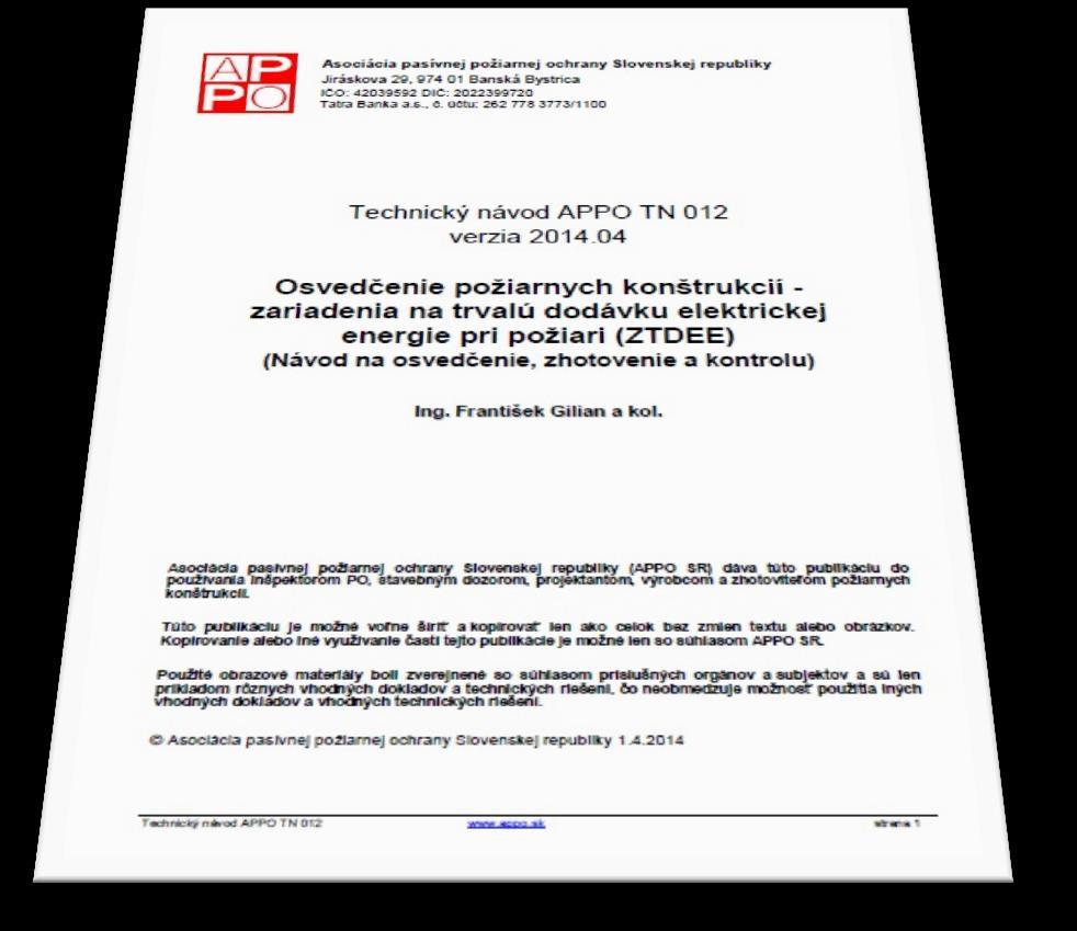 Osvedčenie požiarnej konštrukcie návod na postup Asociácia pasívnej požiarnej ochrany SR navrhla a spracovala TN APPO 012