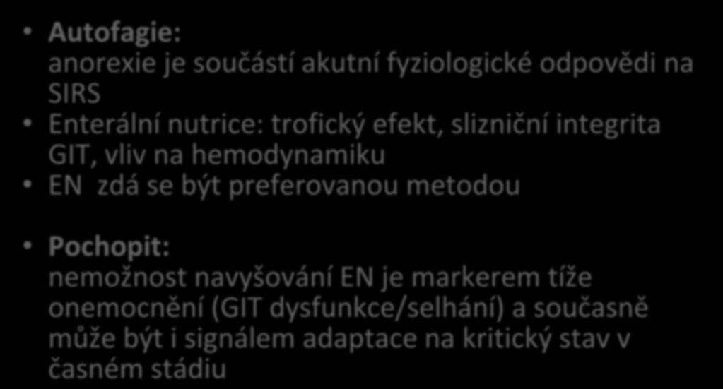 na SIRS Enterální nutrice: trofický efekt, slizniční integrita GIT, vliv na hemodynamiku EN zdá se