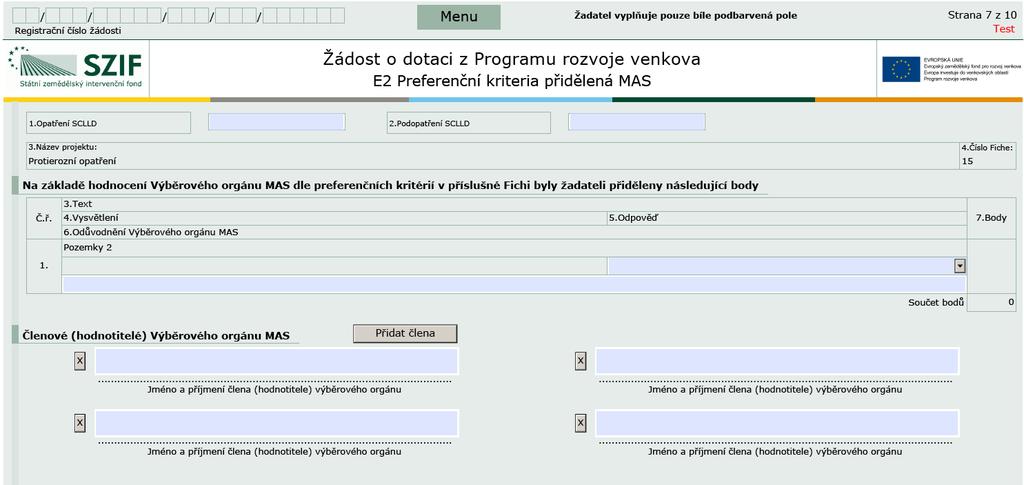 Formulář Žádosti o dotaci Část E2 Preferenční kritéria přidělená MAS ŽADATEL NEVYPLŇUJE!