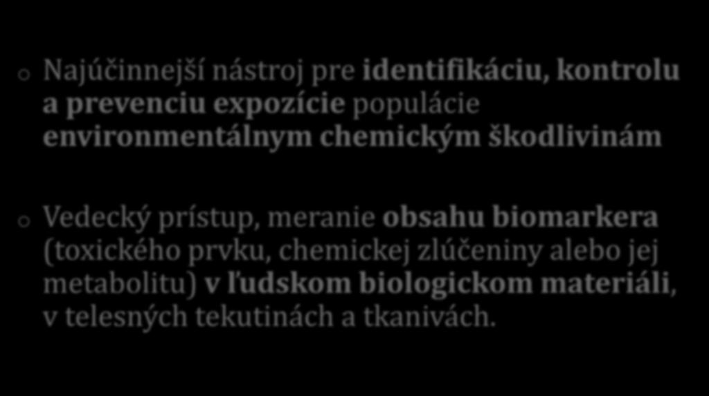 prístup, meranie obsahu biomarkera (toxického prvku, chemickej zlúčeniny alebo