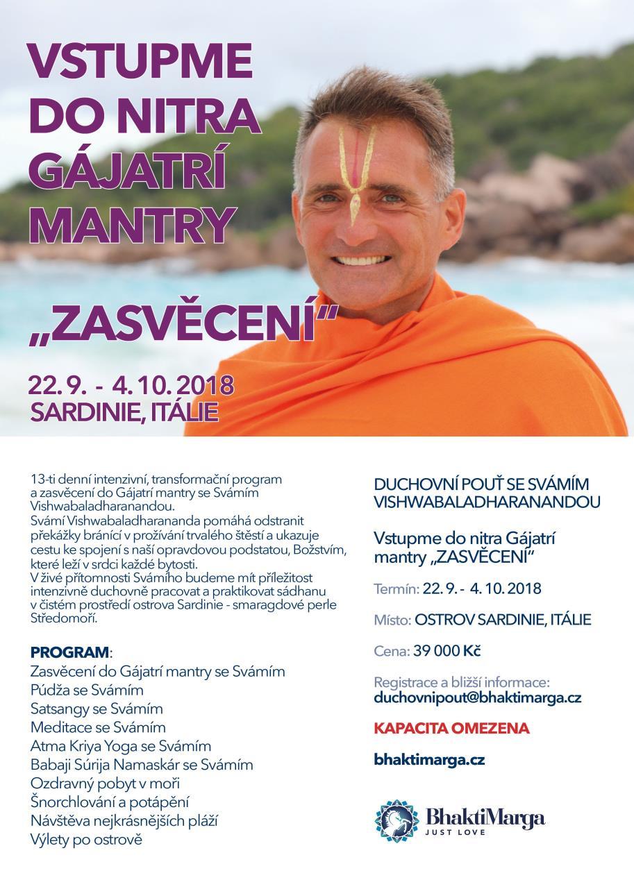 7. UDÁLOSTI A AKCE V ČESKÉ REPUBLICE NA KTERÉ SE MŮŽETE TĚŠIT V ŘÍJNU A LISTOPADU Na oficiálních stránkách Bhakti Margy ČR v sekci KALENDÁŘ naleznete události se Svámím Vishwabaladharanandou a