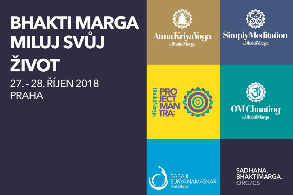 BHAKTI MARGA NA FESTIVALU MILUJ SVŮJ ŽIVOT 27. ŘÍJNA 2018 28. ŘÍJNA 2018 PRAHA 4, KUPECKÉHO 576, MODRÁ ŠKOLA Věříme, že vše v našem životě můžeme vykonávat s bezpodmínečnou láskou.