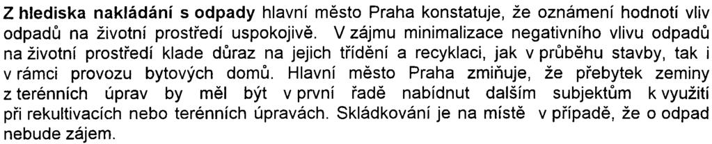 V této souvislosti doporuèuje hlavní mìsto Praha, aby výpoèty hlukových izofon (dle programu Hluk-Plus) byly pøeneseny do mapových podkladù, nebo výstup z programu Hluk-Plus je z hlediska územní