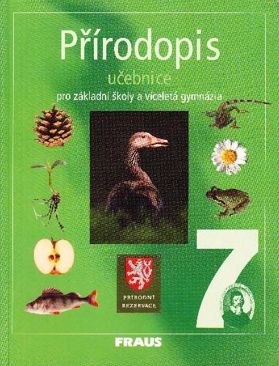 FRAUS Čabradová, V., Hasch, F., Sejpka, J., Vaněčková, I. Přírodopis pro 6. ročník základní školy a primu víceletého gymnázia. Fraus 2003. Čabradová, V., Hasch, F., Sejpka, J., Vaněčková, I. Přírodopis 6.