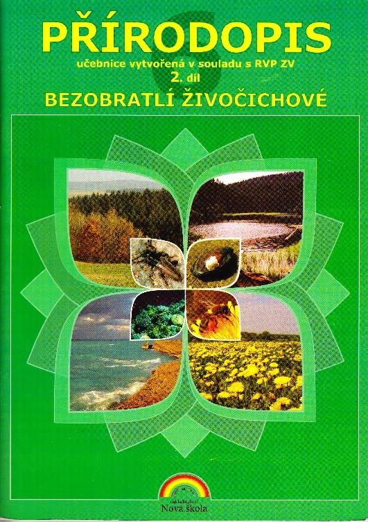 Přírodopis. Botanika učebnice, 2. díl. Nová škola 2008. Rychnovský, B., Lakotová P., Odstrčil, M., Kubešová, S. Přírodopis. Strunatci učebnice, 1. díl. Nová škola Brno 2008. Hedvábná, H. Přírodopis. Botanika pracovní sešit.