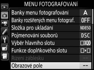 Obrazové pole lze nastavovat pomocí položky Obrazové pole > Volba obrazového pole v menu fotografování nebo stisknutím ovládacího prvku (tlačítka) a