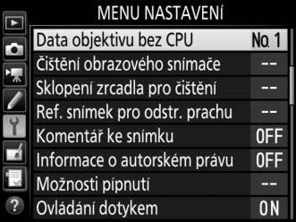 Chcete-li zadat nebo upravit data objektivu bez CPU: 1 Vyberte položku Data objektivu bez CPU.