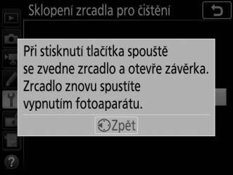 4 Stiskněte tlačítko J. Na monitoru se zobrazí zpráva a na kontrolním panelu a v hledáčku se zobrazí řada pomlček.