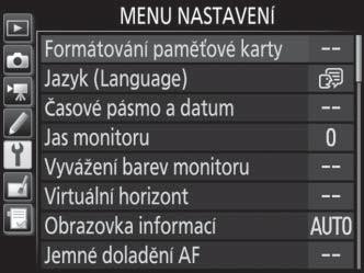 Navigace v menu K navigaci v menu použijte níže uvedené kroky. 1 Zobrazte menu. Stisknutím tlačítka G zobrazte menu. Tlačítko G 2 Vyberte symbol aktuálního menu.