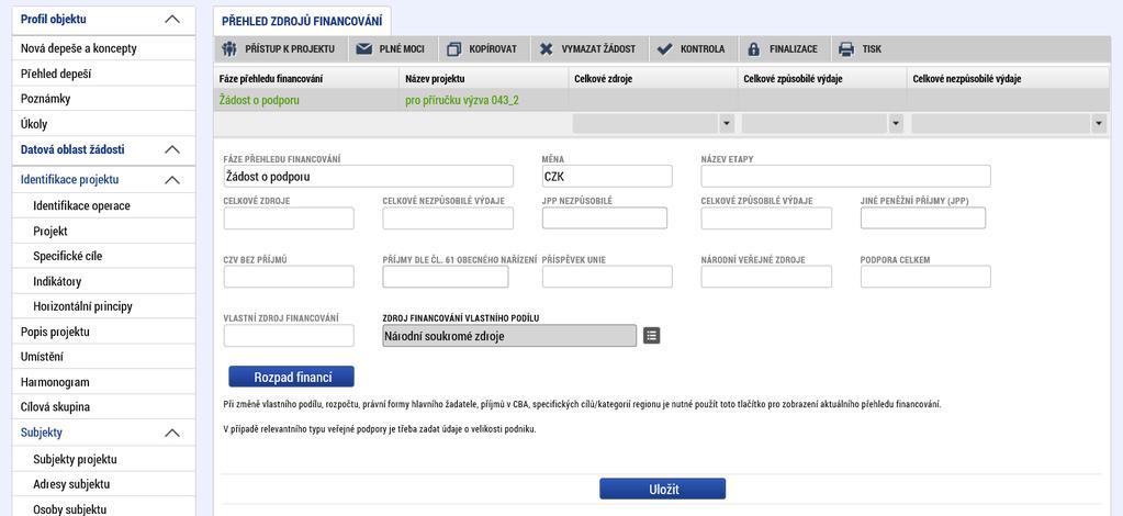 Upozornění: Při kopírování žádosti o podporu se údaje ze záložky Přehled zdrojů financování do nově vytvořené žádosti (kopie) nepřenášejí a je nutné je vyplnit samostatně.