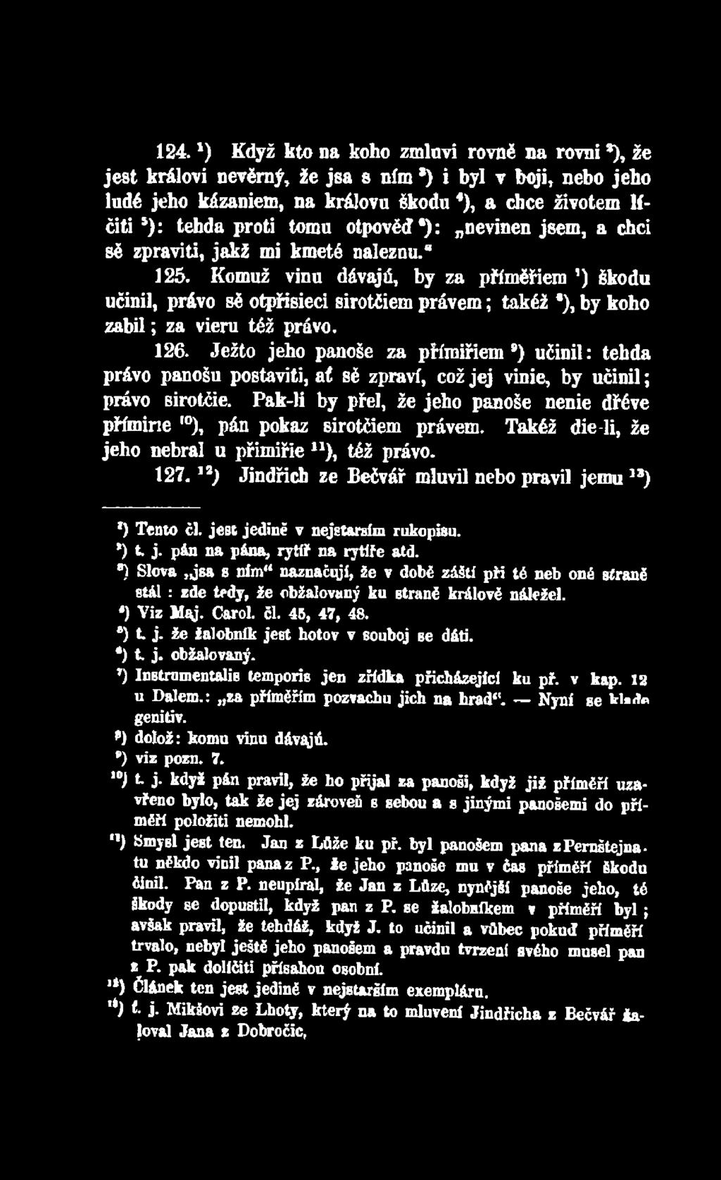 Komuž vinu dávajú, by za přťměřiera ) ěkodu učinil, právo sě otpřisieci sirotčiem právem; takéž ), by koho zabil; za vieru též právo. 126.