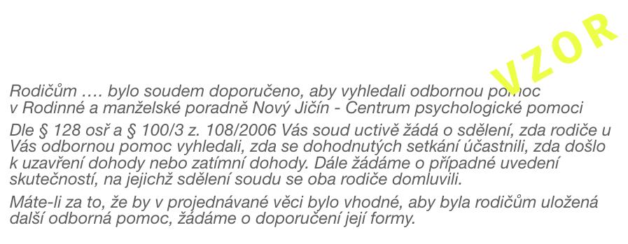 Rodiče se nedohodli ve lhůtě do nařízeného jednání, ale existuje šance, že při pokračování odborné pomoci mohou dohody dosáhnout rodiče jsou vedeni k další spolupráci s psychologem poradny tuto
