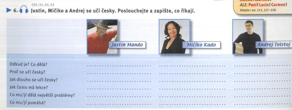 E3 Jak vypadá zkouška čtení textu, informace, slovní zásoba 24 E4 Gramatika abych věty, vyjadřování účelu 26 E5 Vzor zkouška modelový test písemná část 27 E6 Psaní