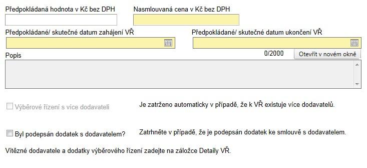 Popis do tohoto pole může žadatel vepsat jakékoliv doplňující údaje k danému VŘ, které uzná. Jedná se o nepovinné textové pole.