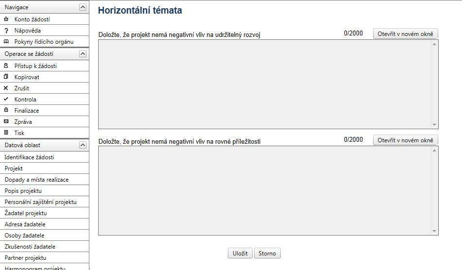 4.22 Horizontální témata Obrázek 47 : Horizontální témata Žadatel zde dokládá (uvádí důvody), že projekt (jeho realizace i výstupy) nemá negativní vliv na