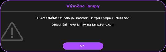 Doba pro výměnu lampy Pokud se kontrolka LAMP (Lampa) rozsvítí červeně nebo pokud se zobrazí zpráva informující o potřebě vyměnit lampu, vyměňte prosím lampu nebo se obraťte na prodejce.