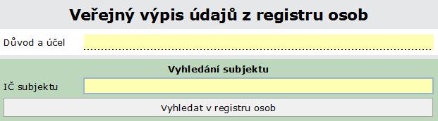 2. Žádost o veřejný výpis údajů z registru osob Právnickou osobu (subjekt), pro kterou je výpis žádán, lze identifikovat podle jejího IČ nebo podle názvu subjektu. 2.1.