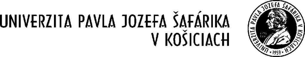 Garant: Útvar rektora Košice, 09. 12. 2016 č. j.: 3899/2016 Rozhodnutie rektora č.