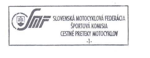 Zrieknutie sa nárokov voči športovým komisárom Nezávisle na športových poriadkoch FIM, FIM Europe a SMF sa pretekári svojou účasťou vzdávajú všetkých práv uplatňovať nárok na