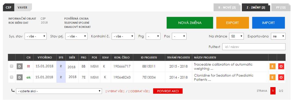 4.2 Z - změny záznamů projektů existujících v aktivní veřejné databázi Z ZMĚNY tuto záložku používáte k zanesení změn projektů existujících v aktivní veřejné databázi (již existuje kontrolní číslo