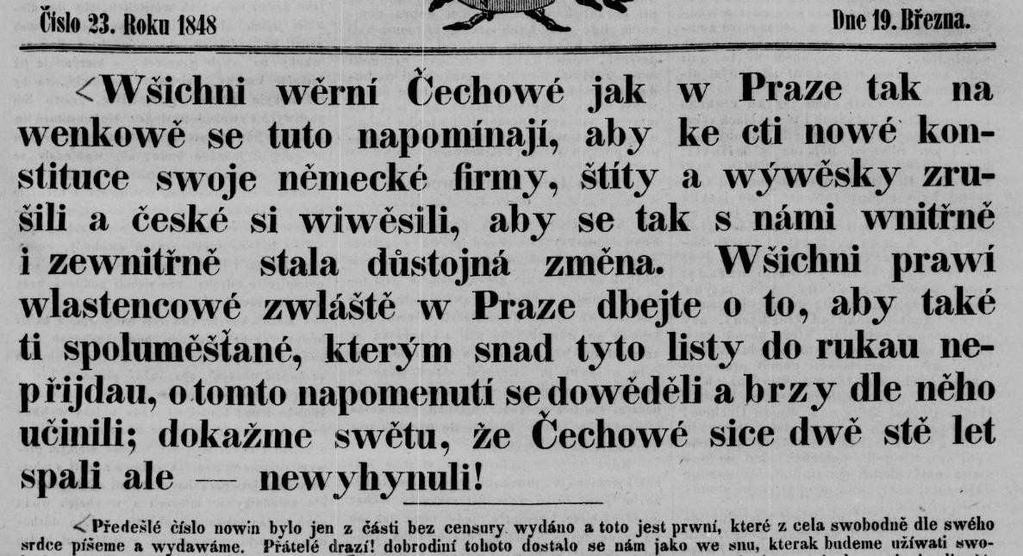 Kupec Antonín Pittner a měšťan Ligor Sadil předčítali veřejně tehdejší noviny (Národní nowiny, Morawský týdeník, Selské listy) a lidé vzrušeně a nadšeně reagovali na tyto události.