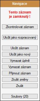 SEKCE NAVIGACE V levé části obrazovky se nachází sekce Navigace, kde jsou umístěna tlačítka pro práci se záznamem. Zobrazená tlačítka se liší podle úrovně oprávnění aktuálního uživatele.