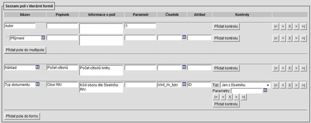 SEZNAM POLÍ V LITERÁRNÍ FORMĚ Nové pole přidáme tlačítkem Přidat pole do formy. Zobrazí se pole s textem nevybráno, pomocí tlačítka otevřeme seznam dostupných polí, z nichž jedno vybereme.