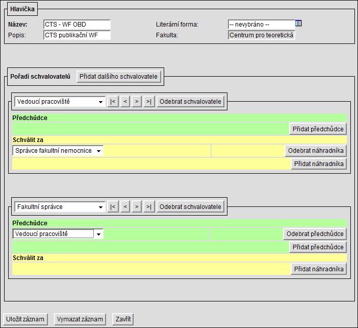 PŘIDÁNÍ NOVÉHO WORKFLOW Fakultní správce vytváří schvalovací workflow pouze pro svou fakultu, univerzitní správce může vybrat fakultu nebo vytvoří schvalovací schéma pro celou univerzitu.