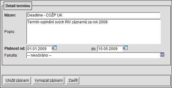 PŘIDÁNÍ NOVÉHO TERMÍNU Název Název termínu. Popis Text, který sděluje uživatelům bližší určení termínu. Kde se objevuje? Platnost od, do Datum platnost termínu.