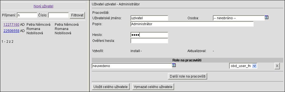 5.4.2 UŽIVATELÉ Přístup do agendy je z menu: OBD > > Správa > > Správa organizace >> Uživatelé Přidání uživatele 1) Klikneme na odkaz Nový uživatel v horní části levého okna 2) Vyplníme formulář