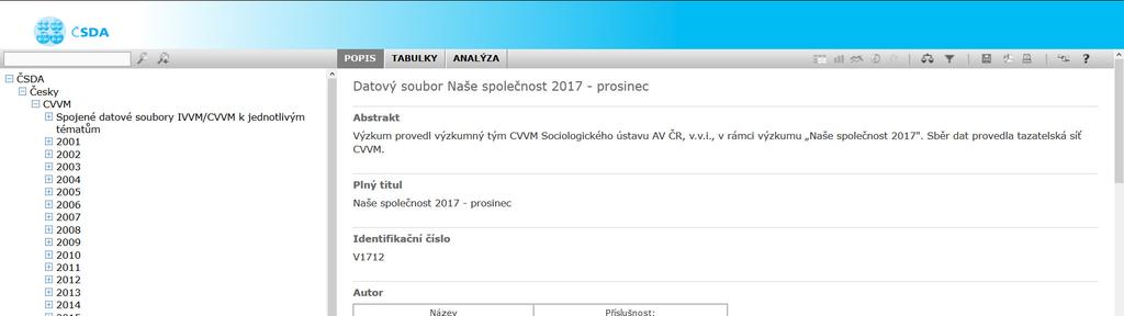 Obrázek 2. Prozkoumávání konkrétního datového souboru v databázi Nesstar V databázi se prezentace každého výzkumu skládá ze dvou základních částí. První jsou metadata, kde je výzkum popsán.