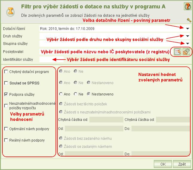 Pokud podporu budete zadávat až při kompletním zhodnocením služby, filtr bude nabízet jen ještě neohodnocené žádosti o dotace na služby.