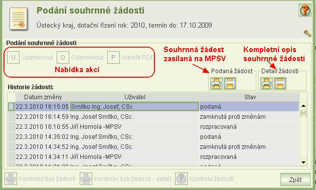 Kdykoli před podáním souhrnné žádosti je možné vytvořit a vytisknout kontrolní tisk souhrnné žádosti. Kdykoli je možné překontrolovat úplnost hodnocení viz kap. 6.