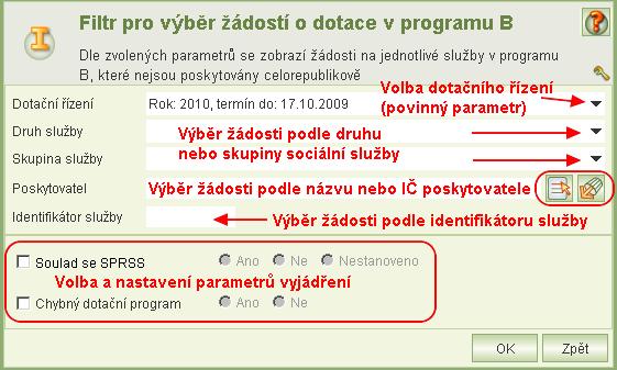 7 Vyjádření k žádostem o dotace na služby v programu B Vyjádření k žádostem o dotace v programu B na služby, které nemají celostátní působnost, provádí pracovníci krajských úřadu.