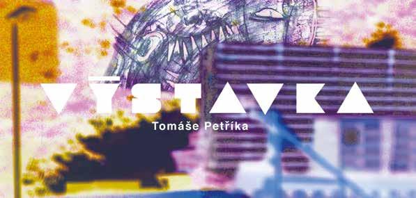 VÝSTAVKA SPOLEČNOST, KULTURA Tomáš Petřík (*1983), pedagog na Střední škole designu a módy se v Prostějově v Galerii Duha představí svou tvorbou.